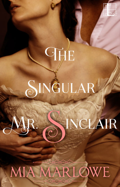 The Singular Mr. Sinclair, Mia Marlowe