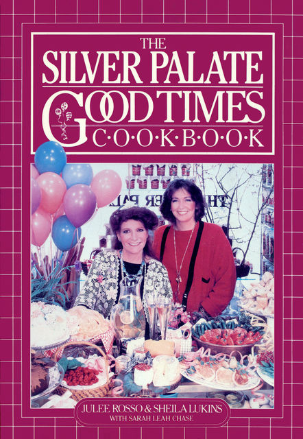 Silver Palate Good Times Cookbook, Julee Rosso, Sheila Lukins, Sarah Leah Chase