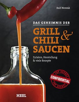 Das Geheimnis der Grill- & Chilisaucen, Ralf Nowak