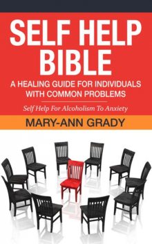 Self Help Bible: A Healing Guide for Individuals with Common Problems, Mary-Ann Grady