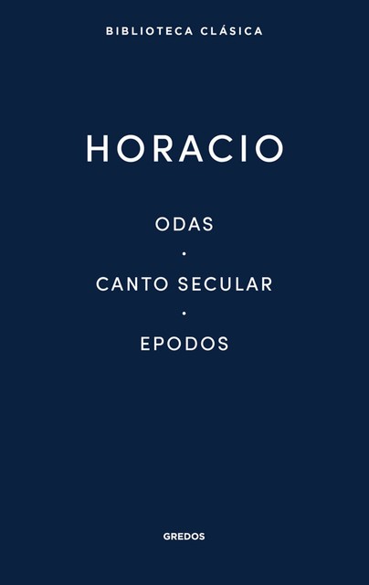 Odas. Canto secular. Epodos, Horacio