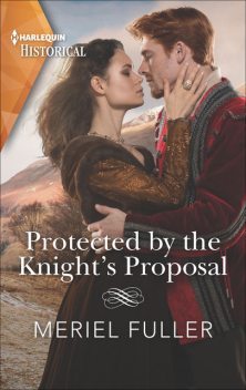 Protected by the Knight's Proposal, Meriel Fuller