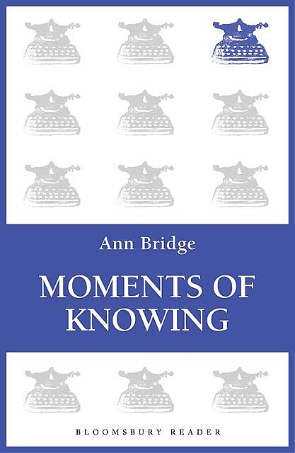 Moments of Knowing, Ann Bridge