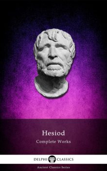 Complete Works of Hesiod (Delphi Classics), Hesiod