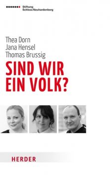 Sind wir ein Volk, Thea Dorn, Thomas Brussig, Jana Hensel