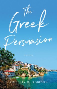 The Greek Persuasion, Kimberly K. Robeson