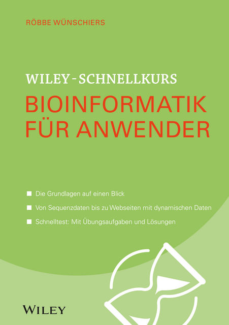 Wiley-Schnellkurs Bioinformatik für Anwender, Röbbe Wünschiers