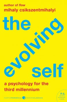 The Evolving Self, Mihaly Csikszentmihalyi