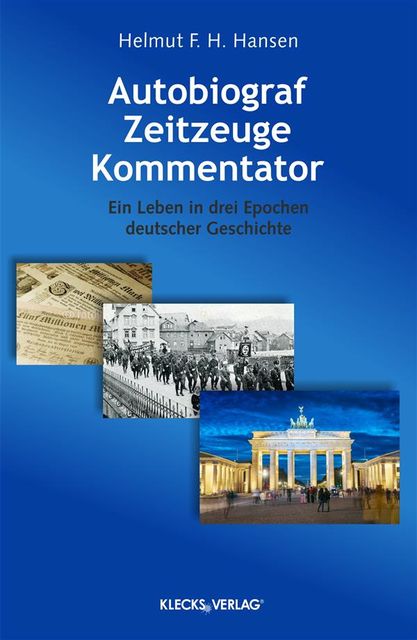 Autobiograf, Zeitzeuge, Kommentator, Helmut F.H. Hansen