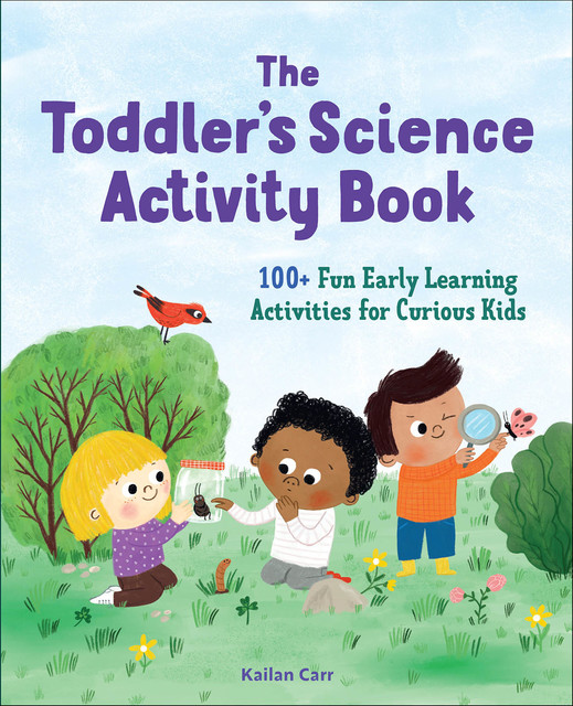 The Toddler's Science Activity Book, Kailan Carr