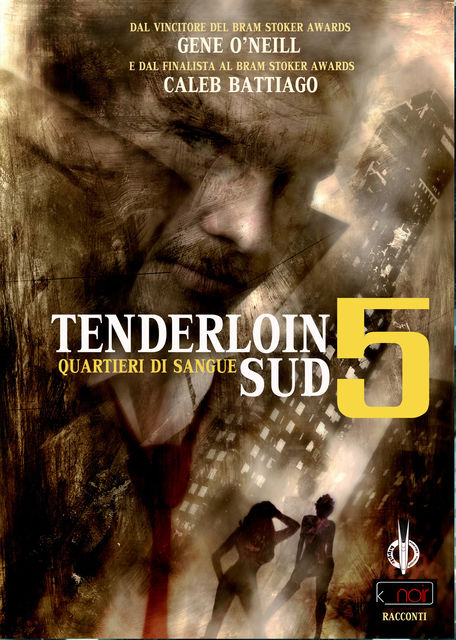 Tenderloin Sud 5, Caleb Battiago, Gene O'Neill