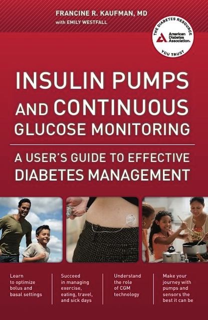 Insulin Pumps and Continuous Glucose Monitoring, Francine R.Kaufman