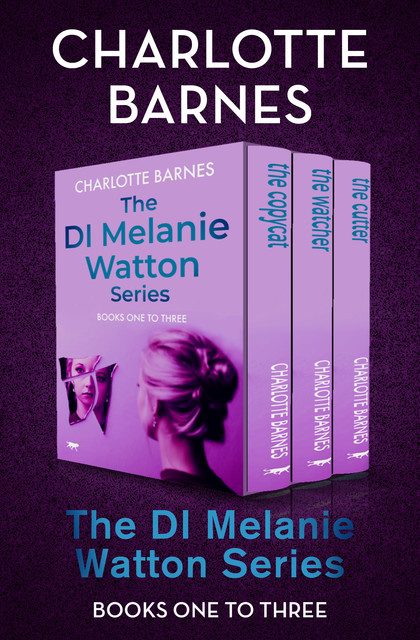 The DI Melanie Watton Series Books One to Three, Charlotte Barnes