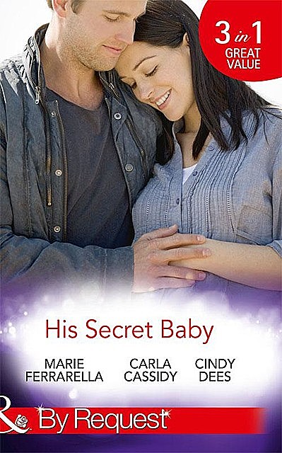 His Secret Baby, Marie Ferrarella, Carla Cassidy, Cindy Dees