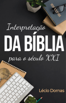 Interpretação da Bíblia para o Século XXI, Lécio Dornas