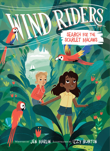 Wind Riders: Search for the Scarlet Macaws, Jen Marlin