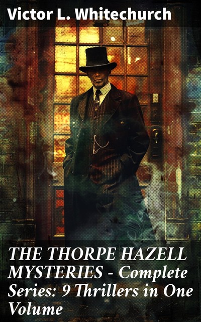 The Thorpe Hazell Mysteries, Victor L. Whitechurch