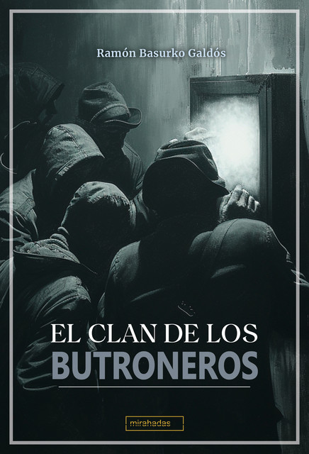 El clan de los butroneros, Ramón Basurko Galdós