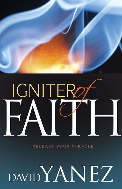 Igniter of Faith, David Yanez