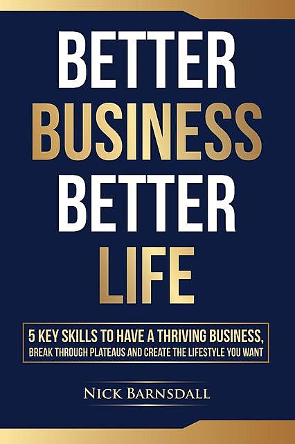 Better Business Better Life, Nick Barnsdall