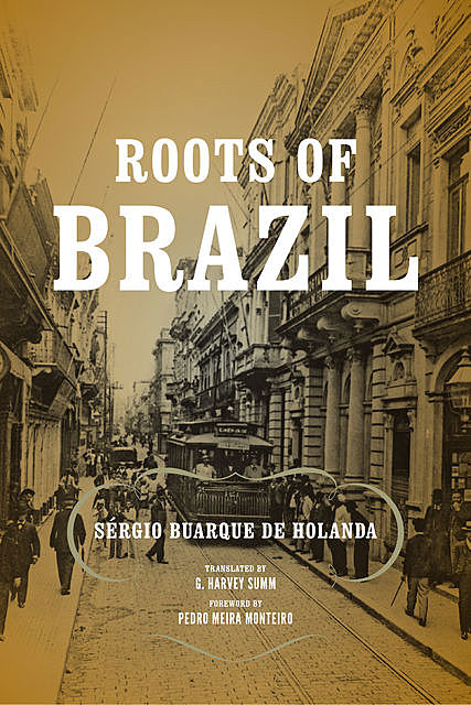 Roots of Brazil, Sérgio Buarque de Holanda
