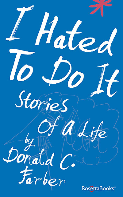 I Hated to Do It, Donald C.Farber