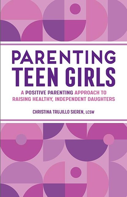 Parenting Teen Girls, Christina Trujillo Sieren