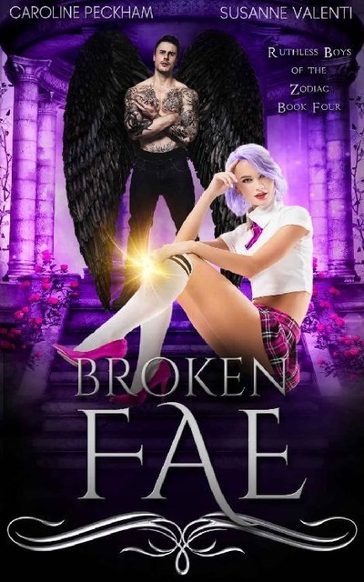 Broken Fae (Ruthless Boys of the Zodiac Book 4), Caroline Peckham, Susanne Valenti