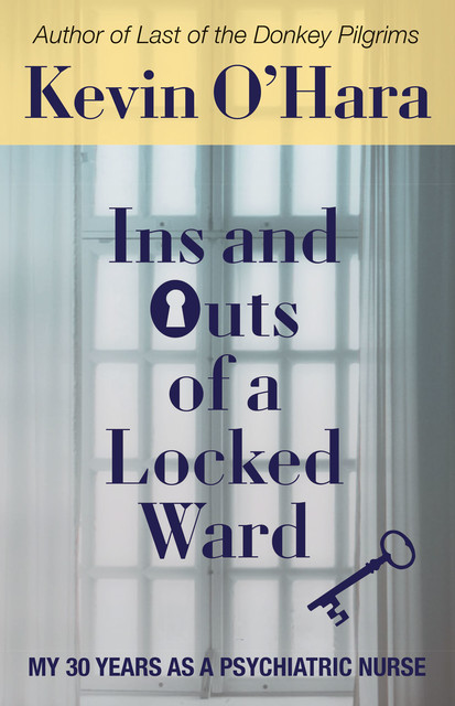 Ins and Outs of a Locked Ward, Kevin O'Hara