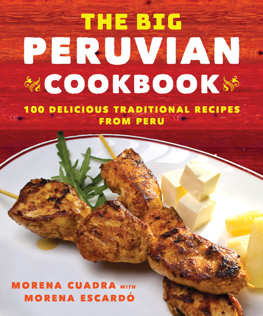 The Big Peruvian Cookbook, Morena Cuadra