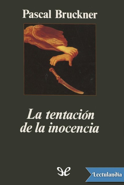 La tentación de la inocencia, Pascal Bruckner