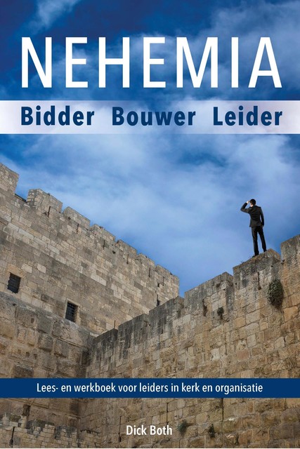 Nehemia – Bidder Bouwer Leider, Drs.D. D. Both