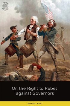 On the Right to Rebel against Governors, Samuel West