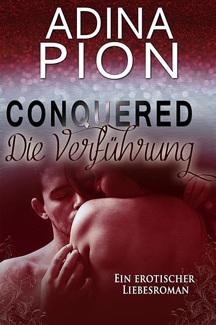 Conquered – Die Verführung, Adina Pion