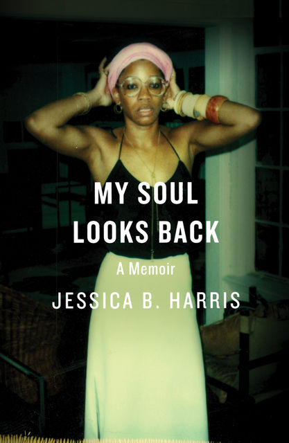 My Soul Looks Back, Jessica B.Harris