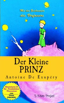Der Kleine Prinz (illustriert), Antoine de Saint-Exupéry