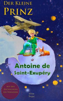 Der Kleine Prinz (illustriert), Antoine de Saint-Exupéry