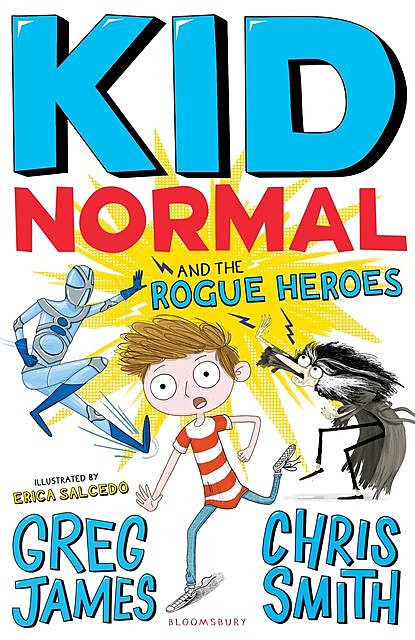 Kid Normal and the Rogue Heroes, Chris Smith, Greg James