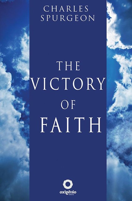 The Victory of Faith, Charles Spurgeon