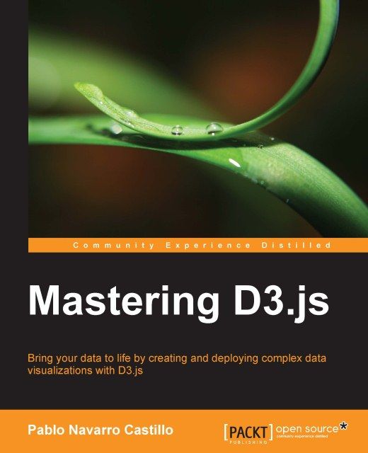 Mastering D3.js, Pablo Navarro Castillo