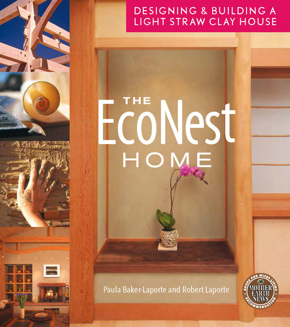 The EcoNest Home, Paula Baker-Laporte, Robert Laporte
