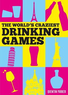 The World’s Craziest Drinking Games, Quentin Parker