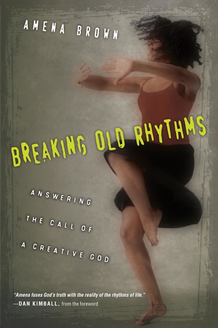 Breaking Old Rhythms, Amena Brown