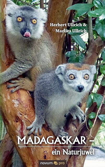MADAGASKAR – ein Naturjuwel, Herbert Ullrich, Marlies Ullrich