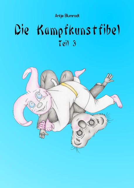 Die Kampfkunstfibel 3, Antje Blumrodt