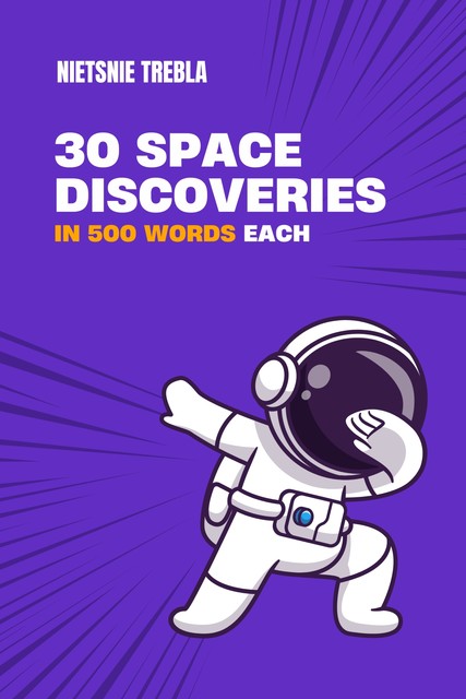 30 Space Discoveries in 500 Words Each, Nietsnie Trebla