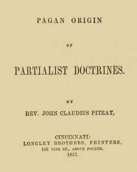 Pagan Origin of Partialist Doctrines, John Claudius Pitrat