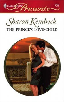 The Prince's Love-Child, Sharon Kendrick