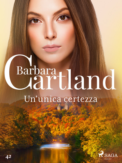 Un'unica certezza (La collezione eterna di Barbara Cartland 42), Barbara Cartland