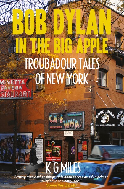 Bob Dylan in the Big Apple, K.G. Miles